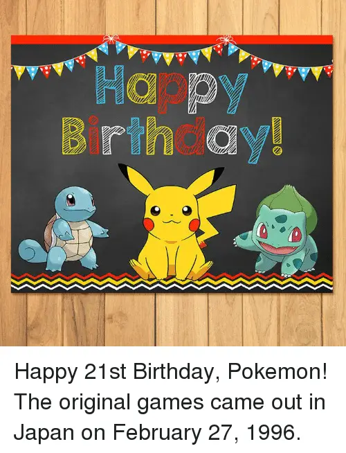 Ha Py B Rth Ay Happy 21st Birthday Pokemon! The Original Games Came Out ...