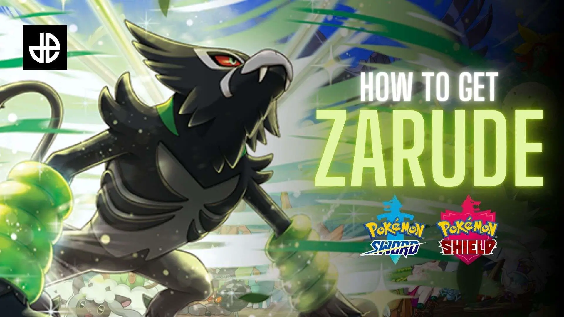 How to get Zarude in Pokemon Sword &  Shield