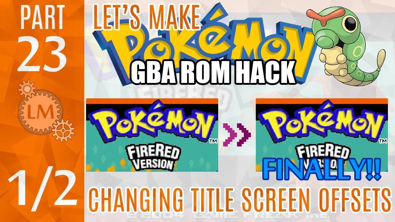 How To Make a Pokémon Rom Hack GBA Part 23  Changing ...