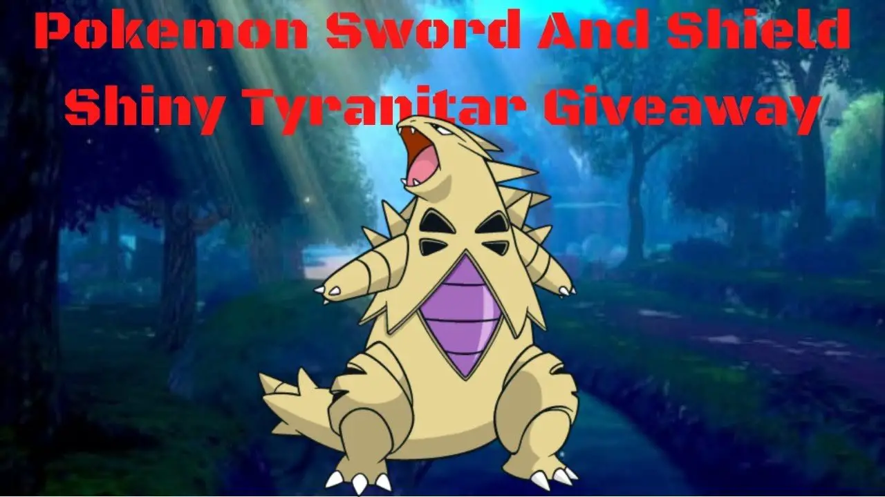 Pokemon Sword &  Shield Shiny Tyranitar Giveaway